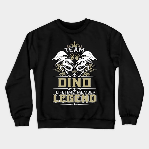 Dino Name T Shirt -  Team Dino Lifetime Member Legend Name Gift Item Tee Crewneck Sweatshirt by yalytkinyq